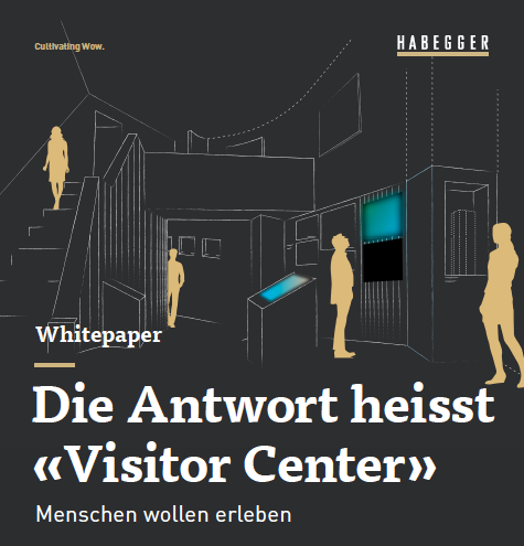 Erhalte in unserem Whitepaper - Die Antwort heisst "Visitor Center" - 6 wertvolle Tipps, die dir den Mehrwert einer Erlebnsiwelt zeigen.